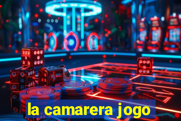 la camarera jogo